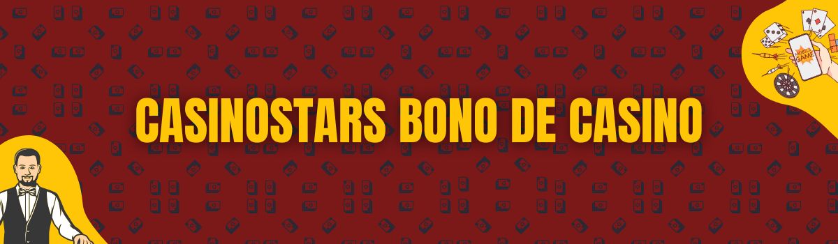 CasinoStars Bono de casino
