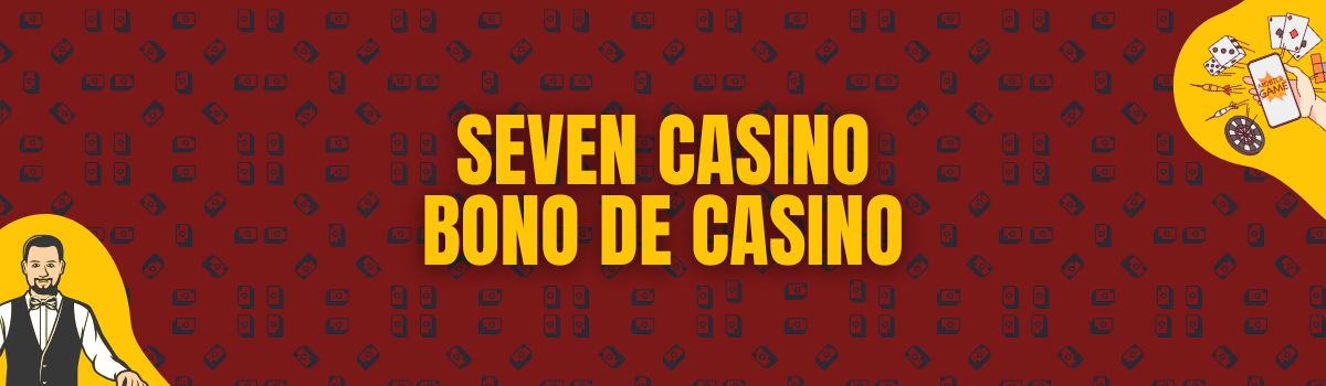 Seven Casino Bono de casino