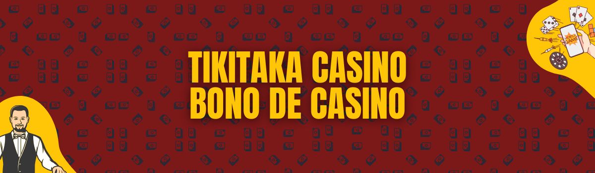 TikiTaka Casino Bono de casino
