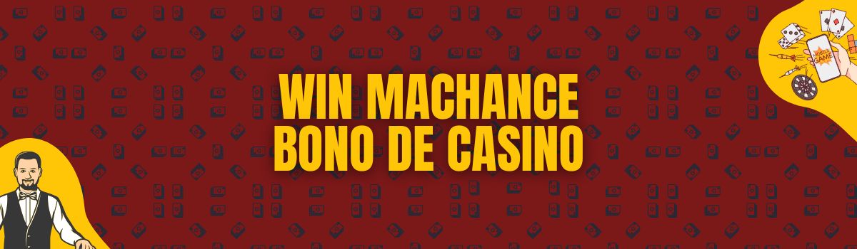 Win MaChance Bono de casino